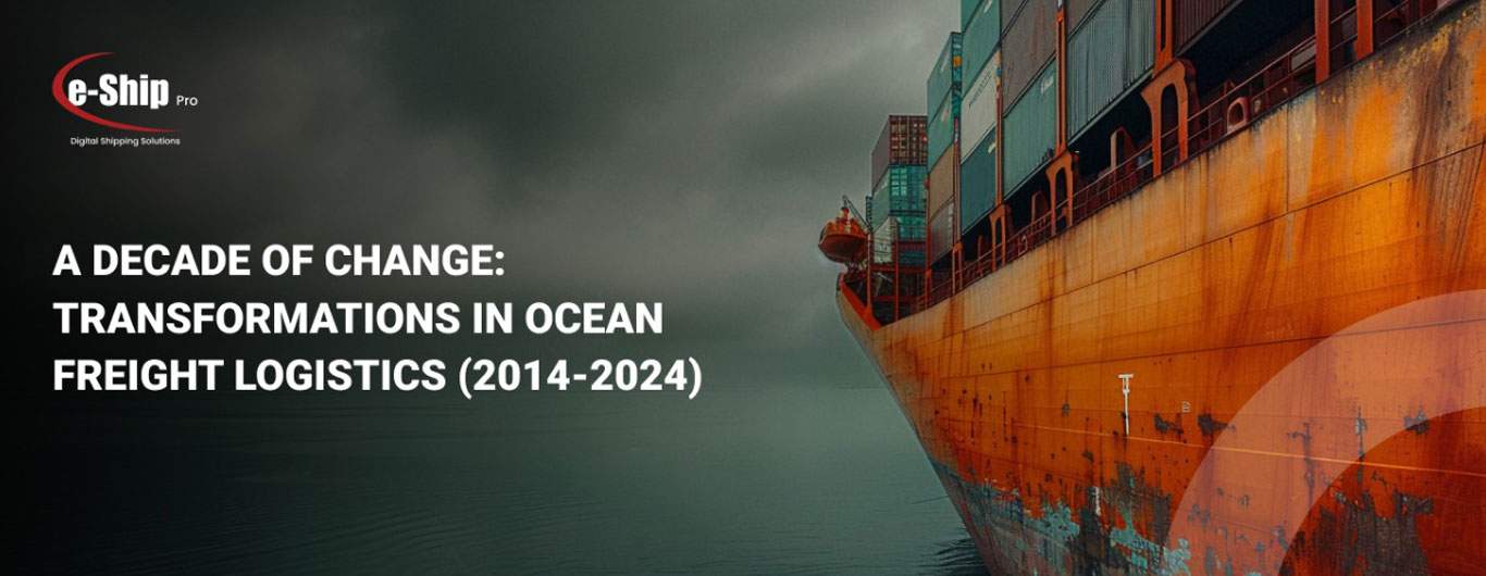 A Decade of Change: Transformations in Ocean Freight Logistics (2014-2024)