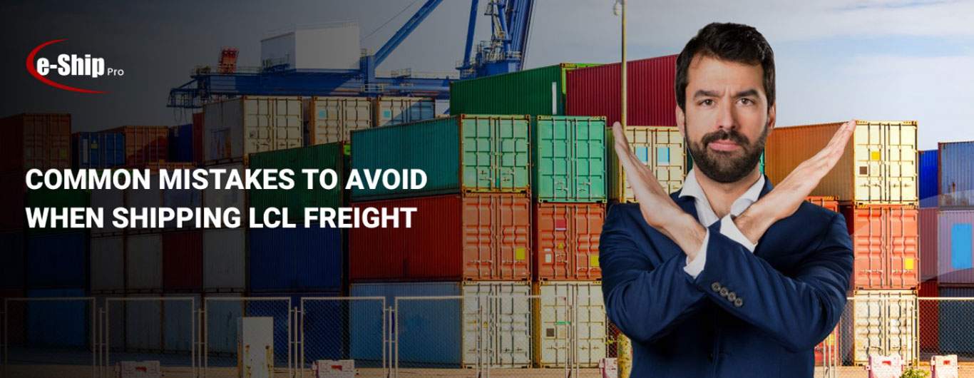 Common Mistakes to Avoid When Shipping LCL Freight