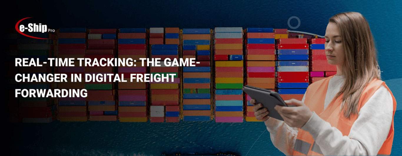 Real-Time Tracking: The Game-Changer In Digital Freight Forwarding